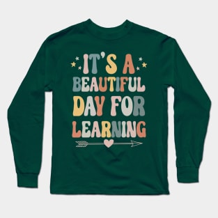 It's A Beautiful Day For Learning Long Sleeve T-Shirt